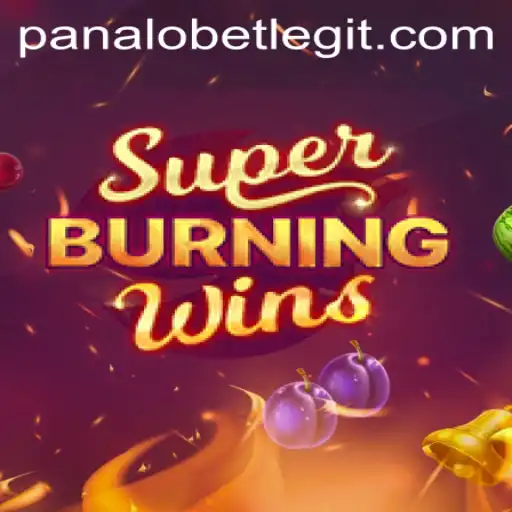 Exploring the Exciting World of SuperBurningWins on PanaloBet